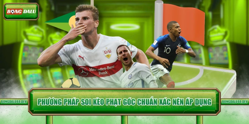 Phương pháp soi kèo phạt góc chuẩn xác nên áp dụng