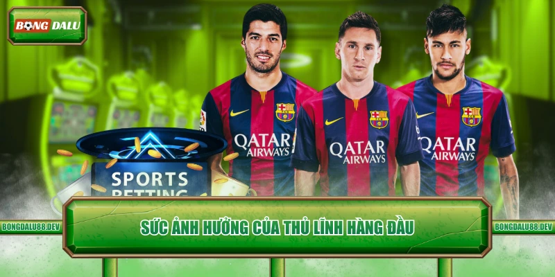 Sức ảnh hưởng của thủ lĩnh hàng đầu 