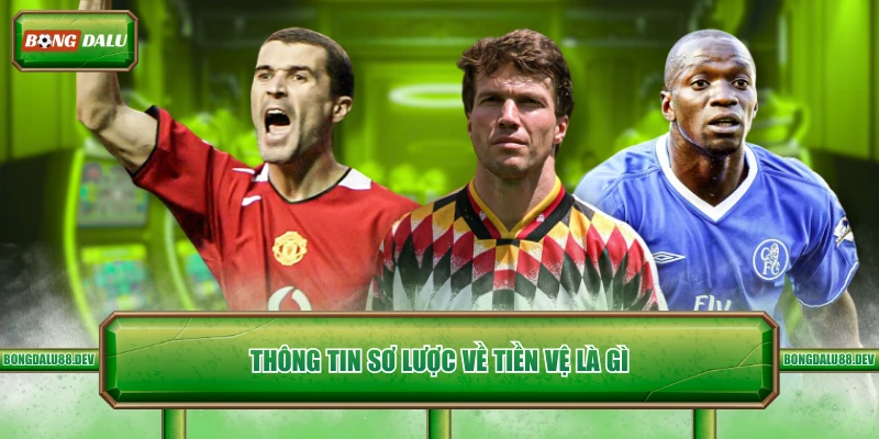 Thông tin sơ lược về tiền vệ là gì